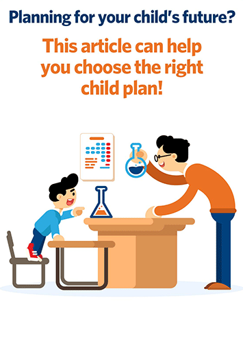 Planning for your child's future? This article can help you choose the right child plan!